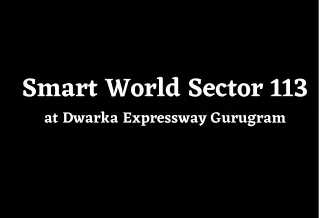 Smart World Sector 113 Dwarka Expressway Gurugram - Brochure