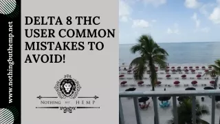 Delta 8 THC User Common Mistakes To Avoid!