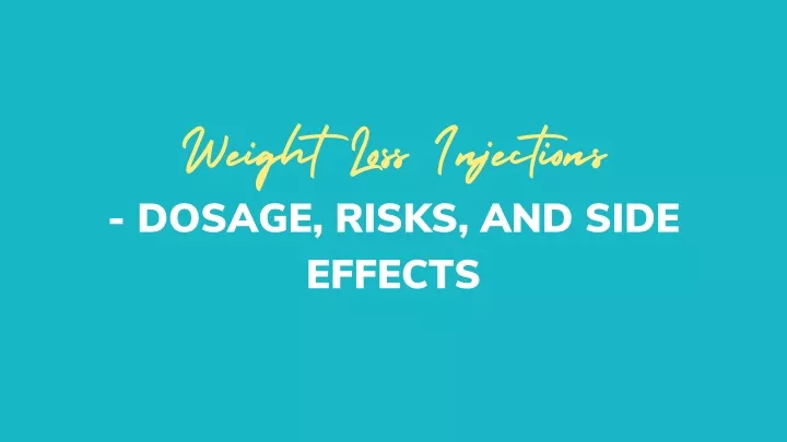 weight loss injections dosage risks and side