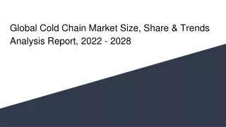 global cold chain market size share trends analysis report 2022 2028