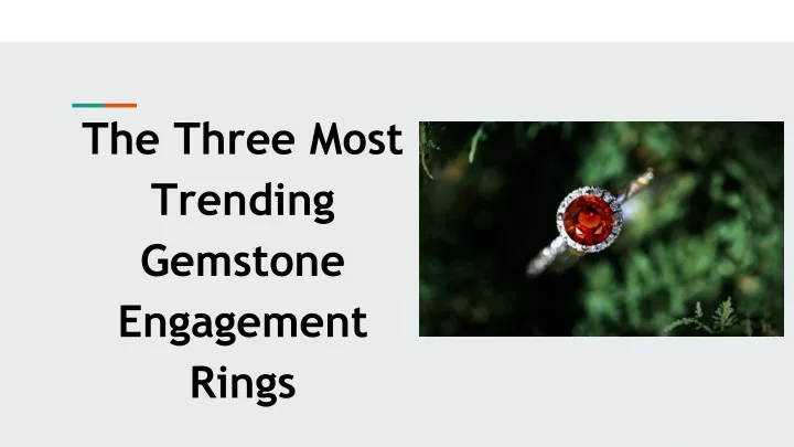 the three most trending gemstone engagement rings