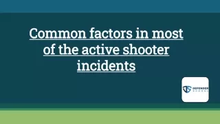 Common factors in most of the active shooter incidents