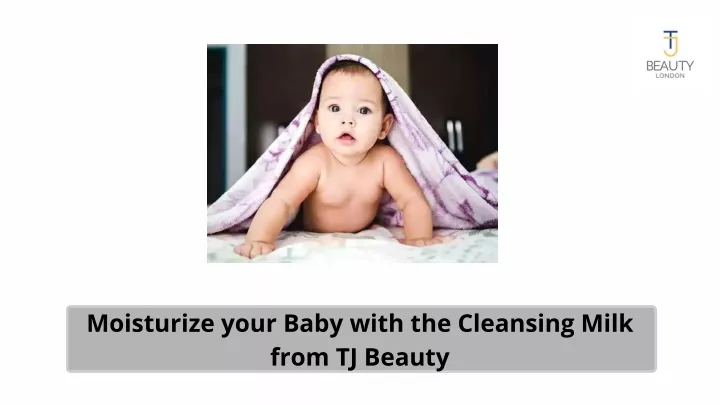 moisturize your baby with the cleansing milk from