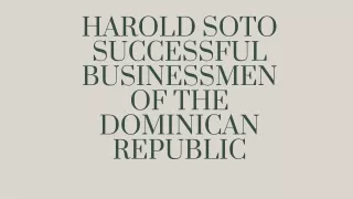 Harold Soto – Successful Businessmen Of the Dominican Republic