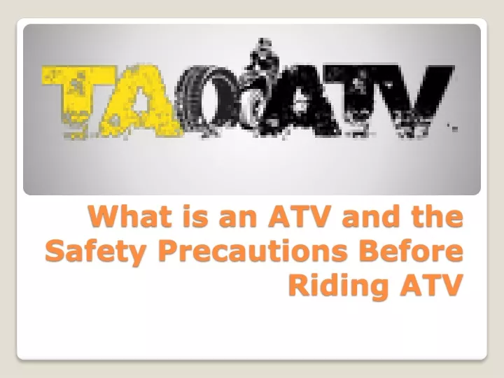 what is an atv and the safety precautions before riding atv