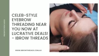 Celeb-Style Eyebrow Threading Near You Now at Lucrative Deals! - iBrow Threads