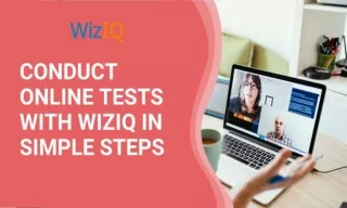 Conduct Online Tests With WizIQ In Simple Steps