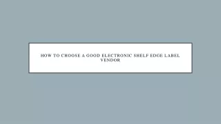 how to choose a good electronic shelf edge label vendor