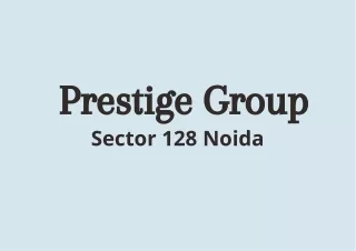 Prestige Sector 128 Noida |  Meticulously Planned Interiors & Outdoors