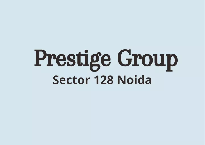prestige group sector 128 noida