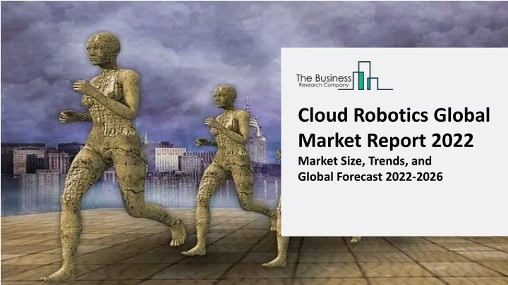 cloud robotics global market report 2022 market