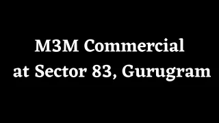 M3M Commercial Sector 83 Gurugram - Brochure
