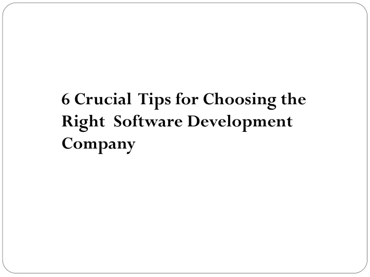 6 crucial tips for choosing the right software