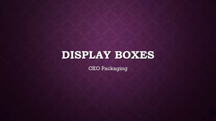 display boxes