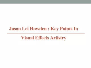 Jason Lei Howden  Key Points In Visual Effects Artistry