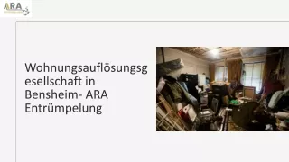 Wohnungsauflösungsgesellschaft in Bensheim- ARA Entrümpelung