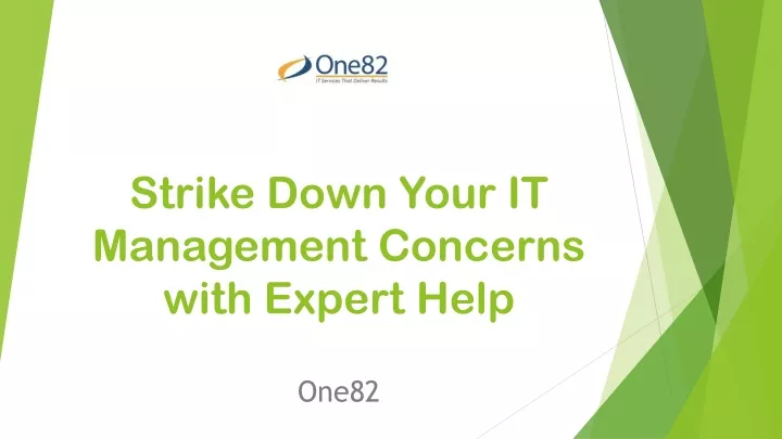 strike down your it management concerns with expert help