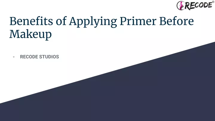 PPT - Benefits of Applying Primer Before Makeup PowerPoint Presentation 