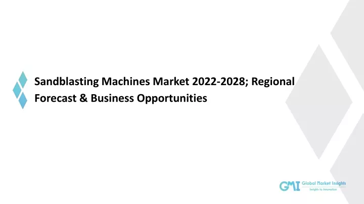 sandblasting machines market 2022 2028 regional