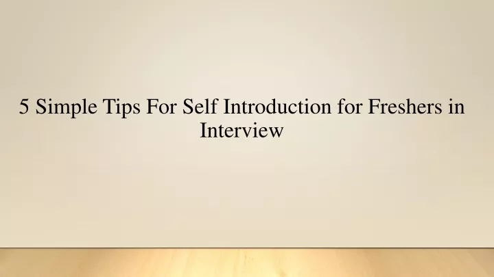 5 simple tips for self introduction for freshers in interview