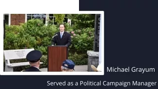 Michael Grayum - Served as a Political Campaign Manager