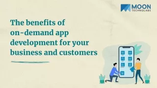 The benefits of on-demand app development for your business and customers