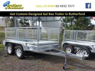 Get Custom-Designed Gal Box Trailer in Rutherford