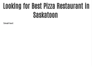 Looking for Best Pizza Restaurant in Saskatoon