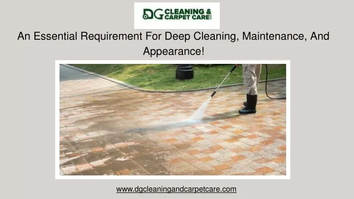 an essential requirement for deep cleaning maintenance and appearance