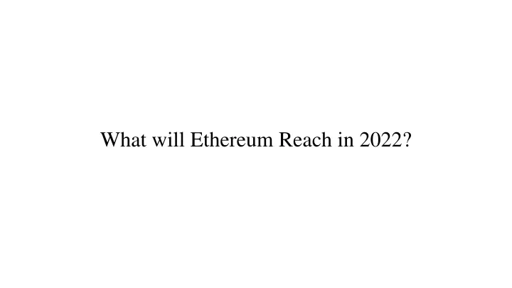 what will ethereum reach in 2022