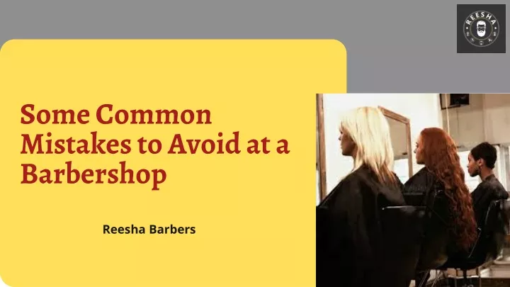 some common mistakes to avoid at a barbershop