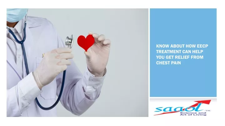 know about how eecp treatment can help you get relief from chest pain