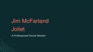Jim McFarland Joliet is Highly Active as a Social Worker