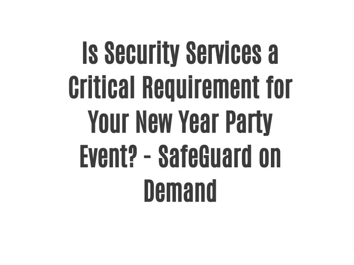 is security services a critical requirement