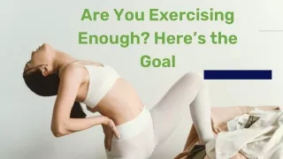 are you exercising enough here s the goal