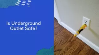 Is Underground Outlet Safe?