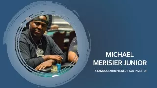 Michael Merisier Junior - A Famous Entrepreneur and Investor