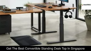 Get The Best Convertible Standing Desk Top In Singapore
