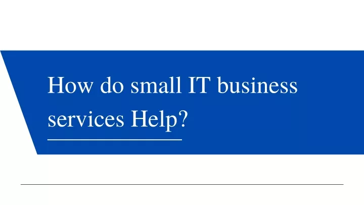 how do small it business services help