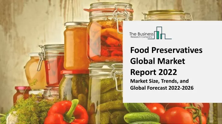food preservatives global market report 2022