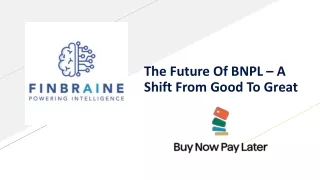 The Future Of BNPL – A Shift From Good To Great