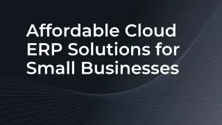 Affordable Cloud ERP Solutions for Small Businesses