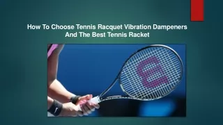 How To Choose Tennis Racquet Vibration Dampeners And The Best Tennis Racket