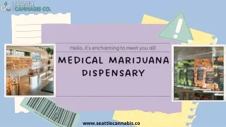 Get some medically proven product from best Medical Marijuana Dispensary