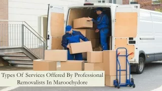 Types Of Services Offered By Professional Removalists in Maroochydore