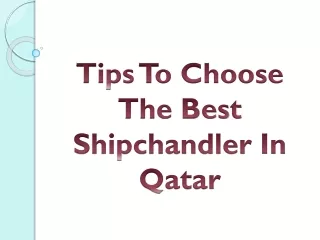 tips to choose the best shipchandler in qatar