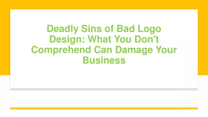 deadly sins of bad logo design what you don t comprehend can damage your business