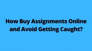 how buy assignments online and avoid getting