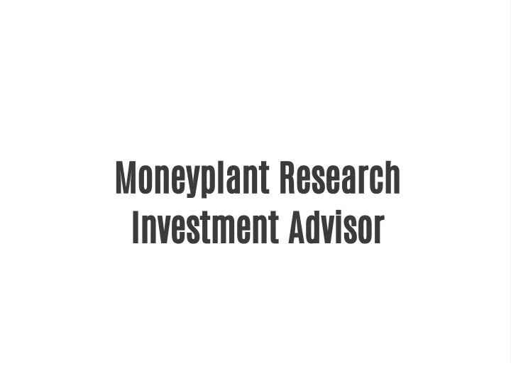 moneyplant research investment advisor