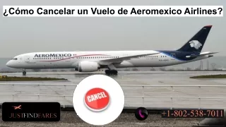 ¿Cómo Cancelar un Vuelo de Aeromexico Airlines?